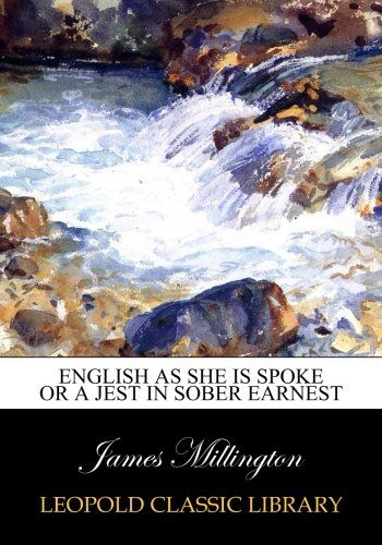 English as she is spoke or A Jest in Sober Earnest