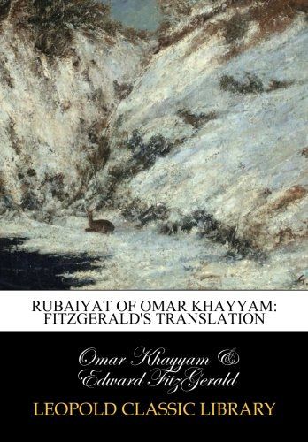 Rubaiyat of Omar Khayyam: Fitzgerald's translation