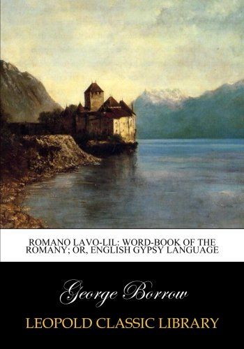 Romano lavo-lil: word-book of the Romany; or, English Gypsy language