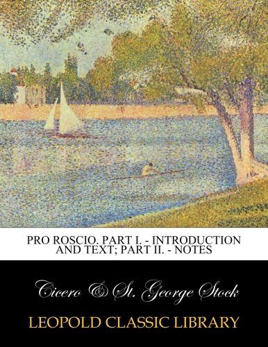 Pro Roscio. Part I. - Introduction and text; Part II. - Notes (Latin Edition)