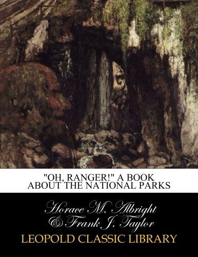 "Oh, ranger!" A book about the national parks
