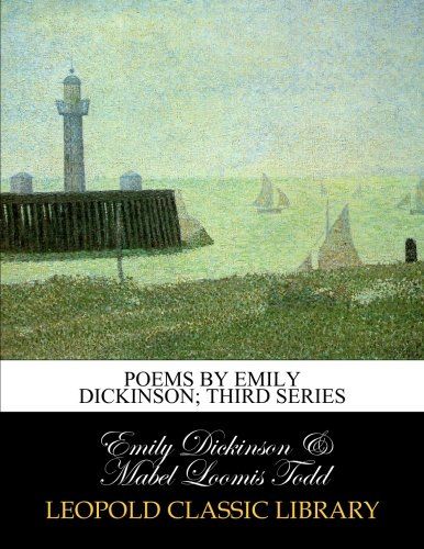 Poems by Emily Dickinson; Third Series