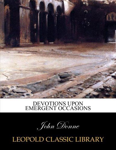 Devotions upon emergent occasions