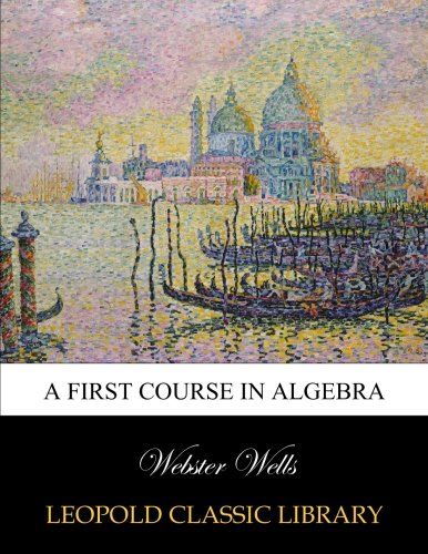 A first course in algebra
