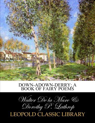 Down-adown-derry; a book of fairy poems
