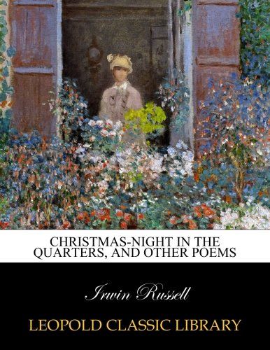 Christmas-night in the quarters, and other poems