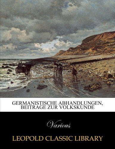 Germanistische Abhandlungen, Beitrage zur Volkskunde (German Edition)