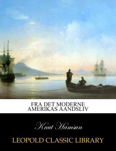 Fra det moderne Amerikas aandsliv (Danish Edition)