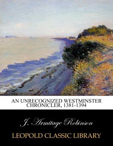 An unrecognized Westminster chronicler, 1381-1394