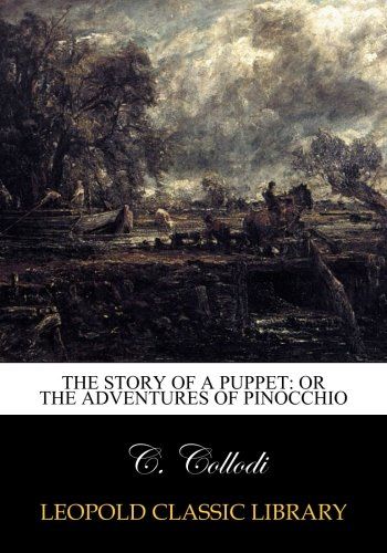 The story of a puppet: or The adventures of Pinocchio