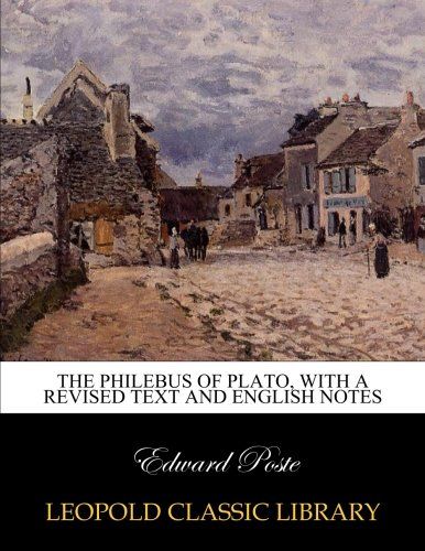 The Philebus of Plato, with a revised text and English notes