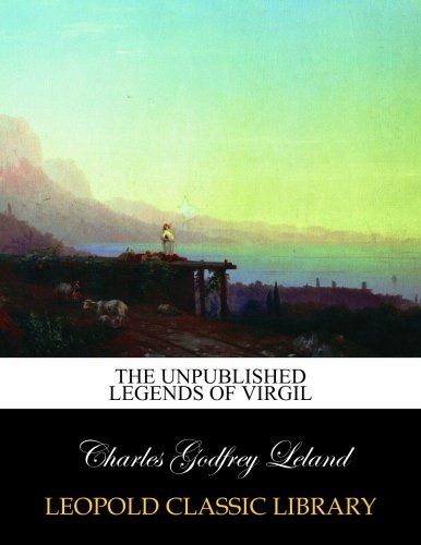 The unpublished legends of Virgil
