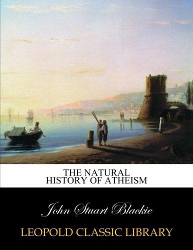 The natural history of atheism