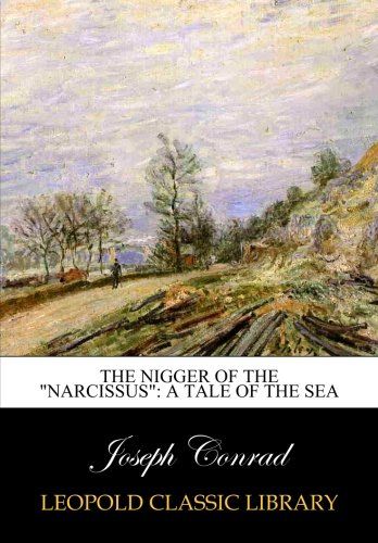 The nigger of the "Narcissus": a tale of the sea