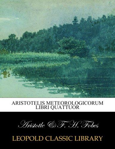 Aristotelis Meteorologicorum libri quattuor (Latin Edition)