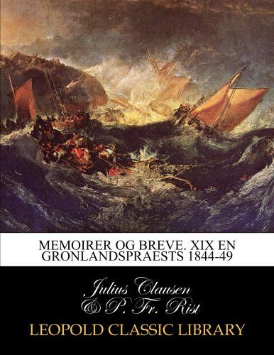 Memoirer og breve. XIX En Gronlandspraests 1844-49 (Danish Edition)