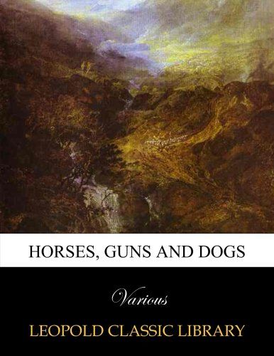 Horses, guns and dogs