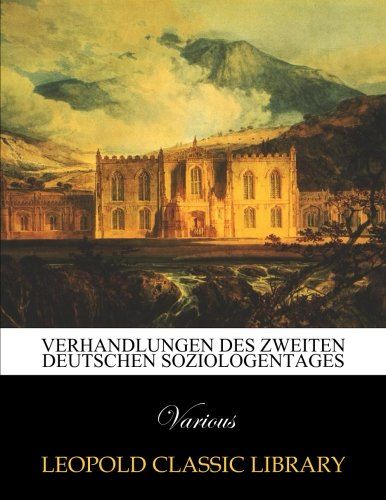 Verhandlungen des Zweiten Deutschen Soziologentages (German Edition)