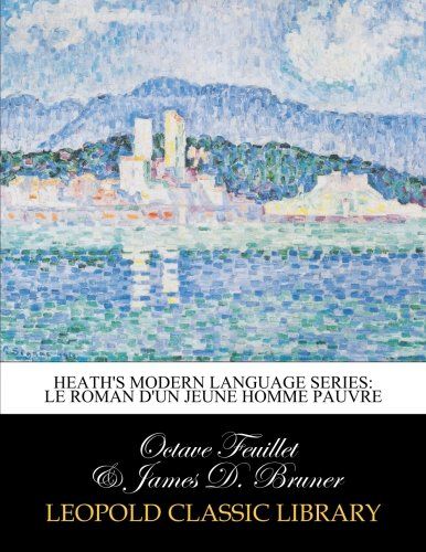 Heath's modern language series: Le roman d'un jeune homme pauvre (French Edition)