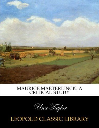 Maurice Maeterlinck; a critical study