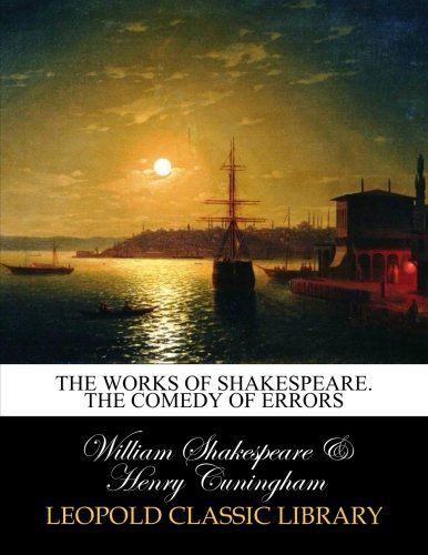 The works of Shakespeare. The comedy of errors