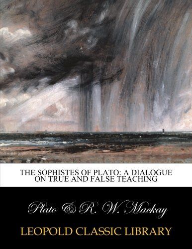 The Sophistes of Plato: a dialogue on true and false teaching