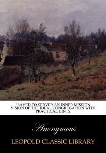 "Saved to serve": an Inner Mission vision of the ideal congregation with practical hints