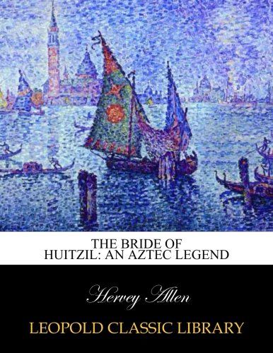 The bride of Huitzil: an Aztec legend