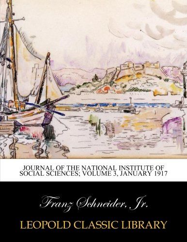 Journal of the National Institute of Social Sciences; Volume 3, January 1917