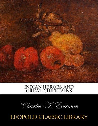 Indian heroes and great chieftains