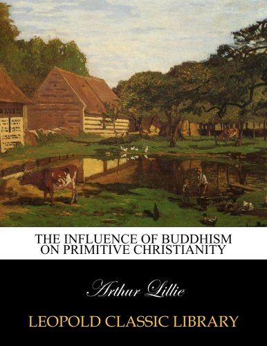 The influence of Buddhism on primitive Christianity