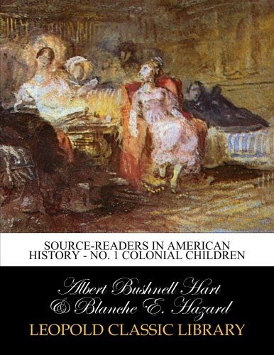 Source-Readers in American History - No. 1 Colonial children