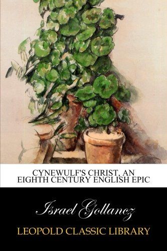 Cynewulf's Christ, an eighth century English epic