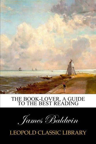 The book-lover, a guide to the best reading