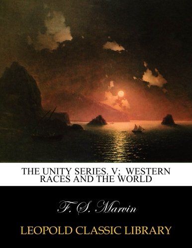The unity series. V;  Western races and the world