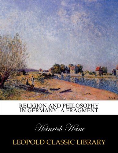 Religion and philosophy in Germany: a fragment