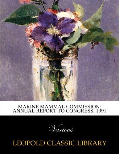 Marine Mammal Commission: Annual report to Congress, 1991