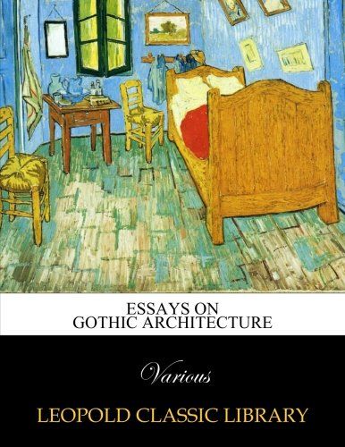 Essays on gothic architecture