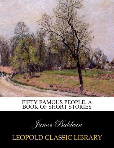Fifty famous people, a book of short stories