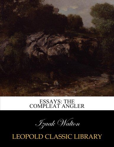 Essays: The compleat angler