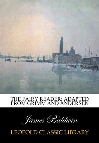 The fairy reader; Adapted from Grimm and Andersen