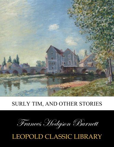 Surly Tim, and other stories