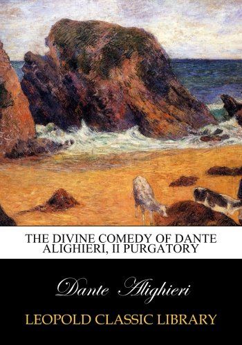 The Divine comedy of Dante Alighieri, II purgatory