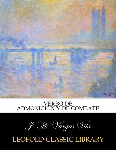 Verbo de admonición y de combate (Spanish Edition)