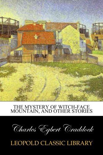 The mystery of Witch-Face Mountain, and other stories