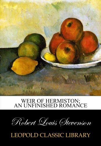 Weir of Hermiston; an unfinished romance