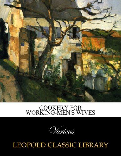 Cookery for working-men's wives