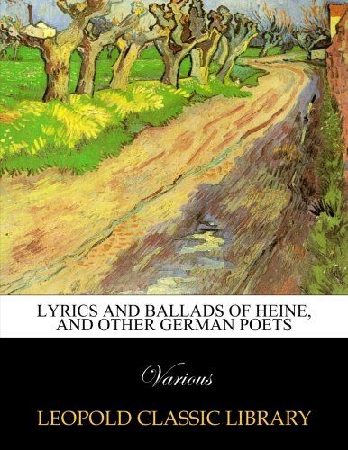 Lyrics and ballads of Heine, and other German poets