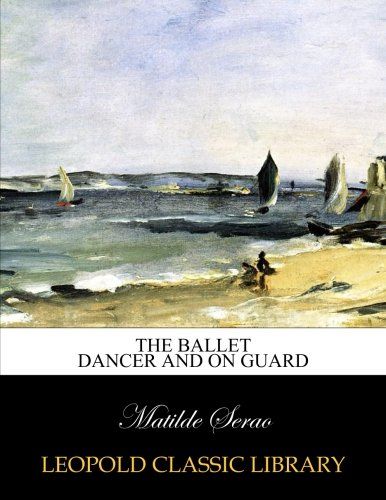 The ballet dancer and On guard