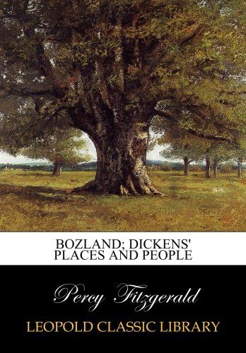 Bozland; Dickens' places and people